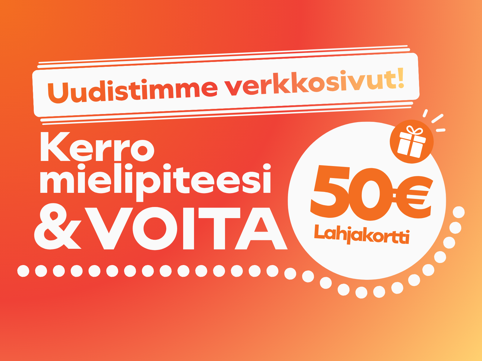 Uudistimme verkkosivut! Kerro mielipiteesi ja voita 50 euron lahjakortti